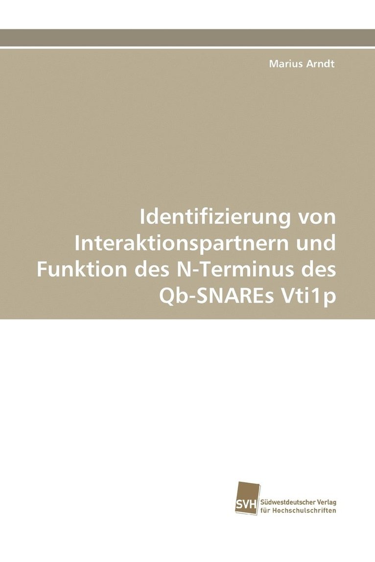 Identifizierung von Interaktionspartnern und Funktion des N-Terminus des Qb-SNAREs Vti1p 1