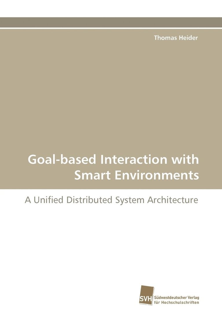 Goal-Based Interaction with Smart Environments 1