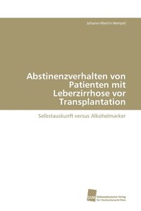 bokomslag Abstinenzverhalten von Patienten mit Leberzirrhose vor Transplantation