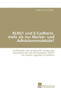 bokomslag KLRG1 und E-Cadherin, mehr als nur Marker- und Adhsionsmolekle?