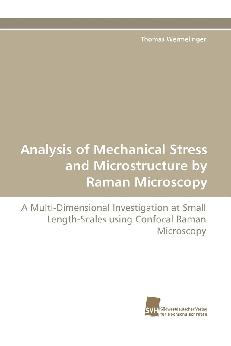 Analysis of Mechanical Stress and Microstructure by Raman Microscopy 1