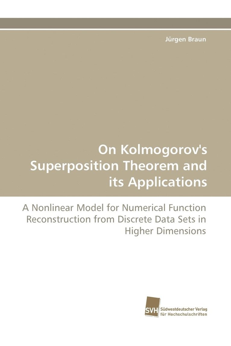 On Kolmogorov's Superposition Theorem and Its Applications 1