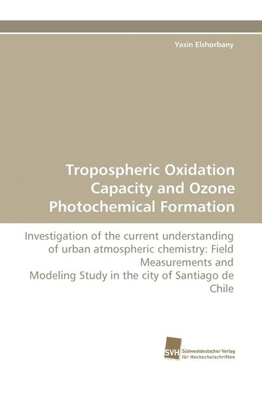 bokomslag Tropospheric Oxidation Capacity and Ozone Photochemical Formation
