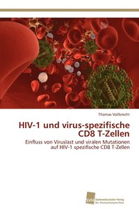 bokomslag HIV-1 und virus-spezifische CD8 T-Zellen