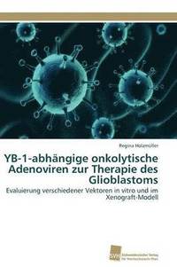 bokomslag YB-1-abhngige onkolytische Adenoviren zur Therapie des Glioblastoms