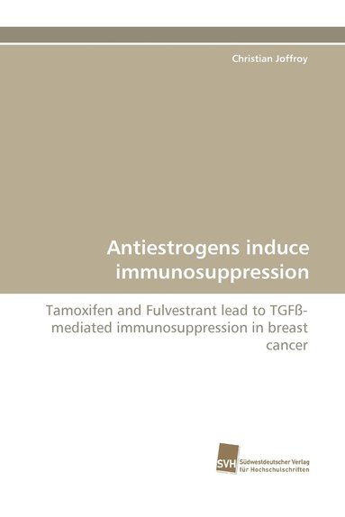 bokomslag Antiestrogens Induce Immunosuppression