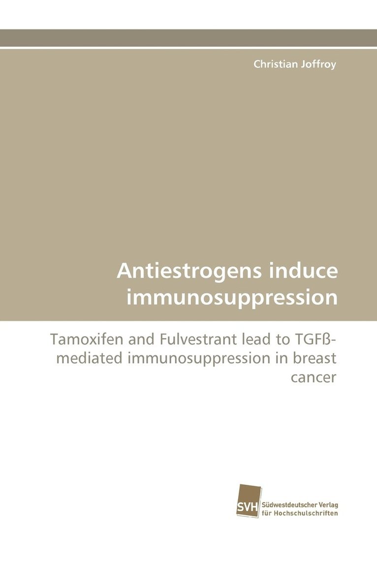 Christian Joffroy - Antiestrogens Induce Immunosuppression, Häftad