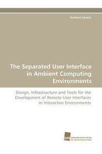 bokomslag The Separated User Interface in Ambient Computing Environments
