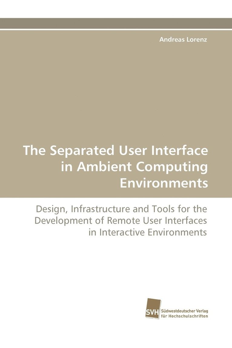 The Separated User Interface in Ambient Computing Environments 1