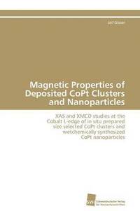 bokomslag Magnetic Properties of Deposited CoPt Clusters and Nanoparticles
