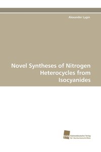 bokomslag Novel Syntheses of Nitrogen Heterocycles from Isocyanides