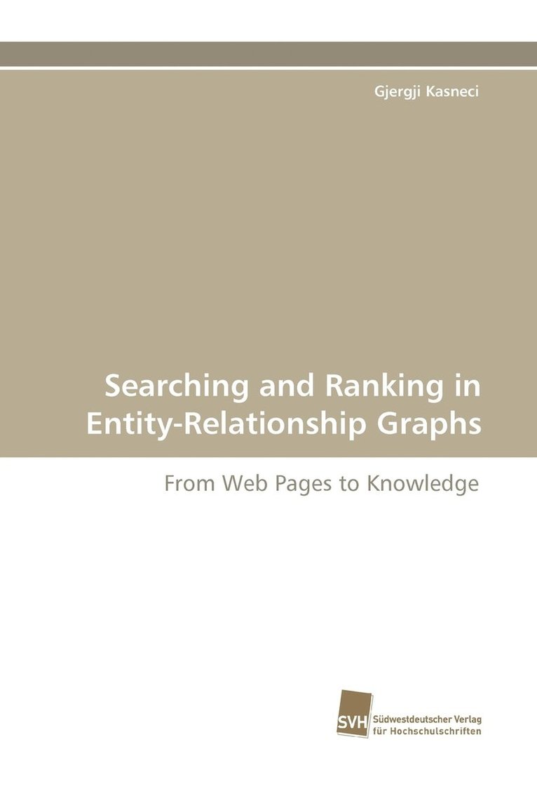 Searching and Ranking in Entity-Relationship Graphs 1