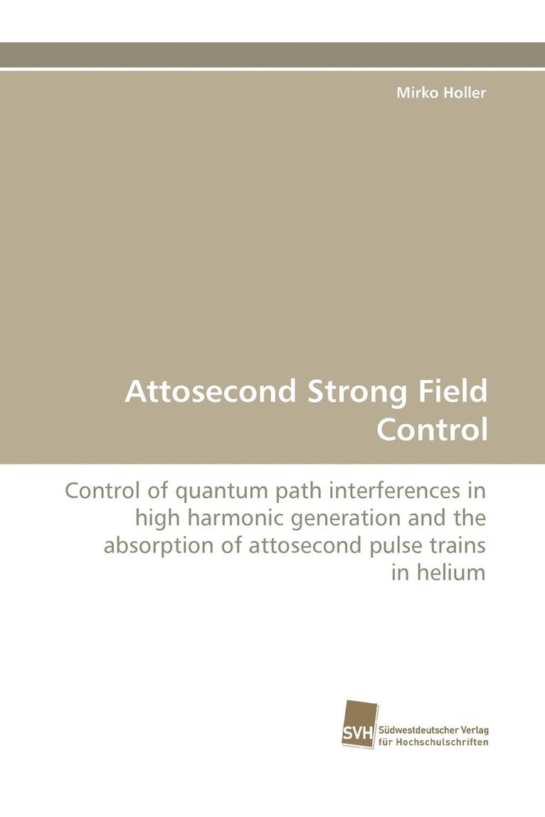Attosecond Strong Field Control 1