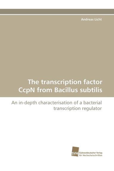 bokomslag The Transcription Factor Ccpn from Bacillus Subtilis
