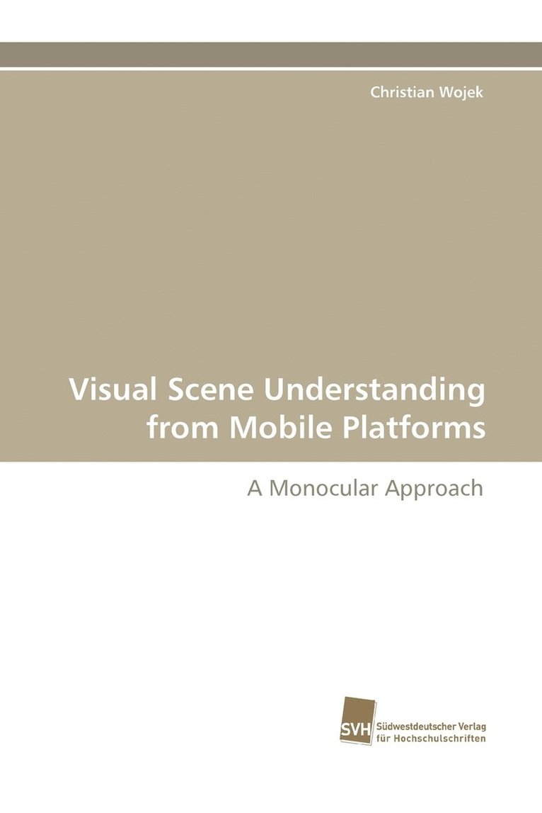 Visual Scene Understanding from Mobile Platforms 1