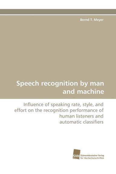 bokomslag Speech Recognition by Man and Machine