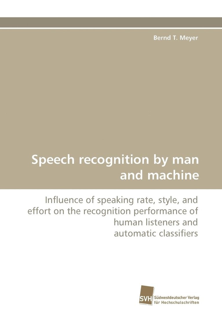 Speech Recognition by Man and Machine 1