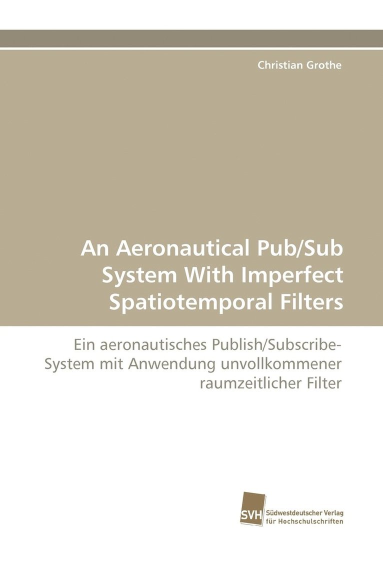 An Aeronautical Pub/Sub System with Imperfect Spatiotemporal Filters 1