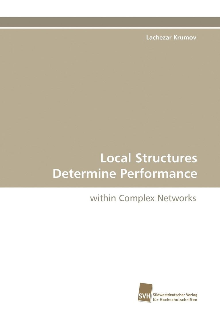 Local Structures Determine Performance 1