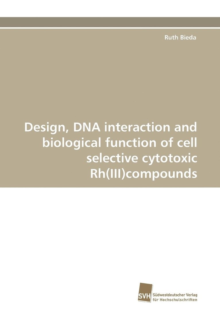 Design, DNA Interaction and Biological Function of Cell Selective Cytotoxic Rh(iii)Compounds 1
