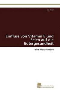 bokomslag Einfluss von Vitamin E und Selen auf die Eutergesundheit