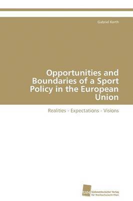 Opportunities and Boundaries of a Sport Policy in the European Union 1