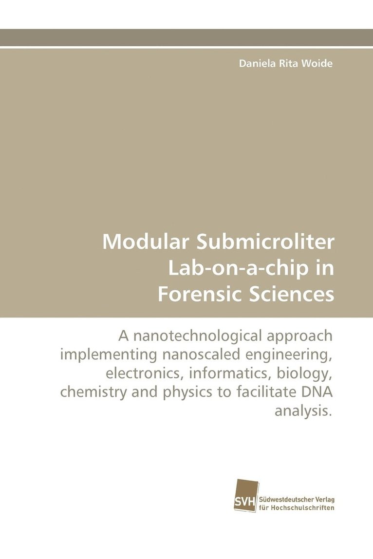 Modular Submicroliter Lab-On-A-Chip in Forensic Sciences 1