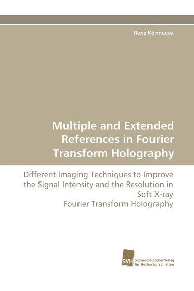 bokomslag Multiple and Extended References in Fourier Transform Holography