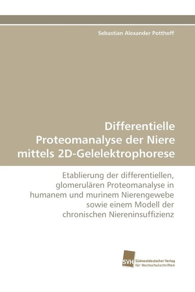 bokomslag Differentielle Proteomanalyse Der Niere Mittels 2D-Gelelektrophorese