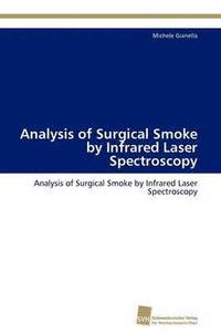 bokomslag Analysis of Surgical Smoke by Infrared Laser Spectroscopy