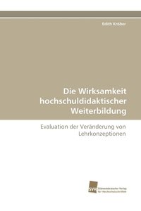 bokomslag Die Wirksamkeit Hochschuldidaktischer Weiterbildung