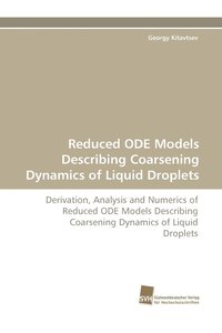 bokomslag Reduced ODE Models Describing Coarsening Dynamics of Liquid Droplets