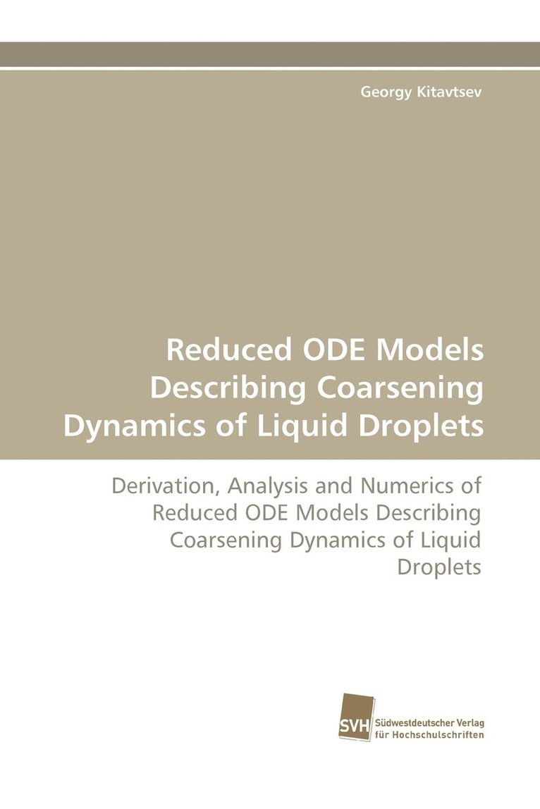 Reduced ODE Models Describing Coarsening Dynamics of Liquid Droplets 1