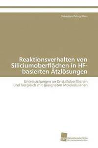 bokomslag Reaktionsverhalten von Siliciumoberflchen in HF-basierten tzlsungen