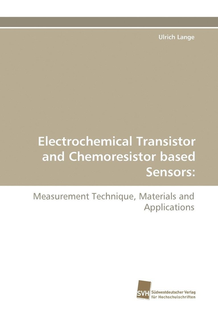 Electrochemical Transistor and Chemoresistor Based Sensors 1