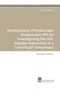 bokomslag Development of Endoscopic Stereoscopic Piv for Investigating the Igv-Impeller Interaction in a Centrifugal Compressor