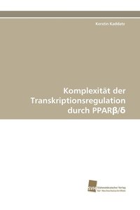 bokomslag Komplexitat Der Transkriptionsregulation Durch Ppar /
