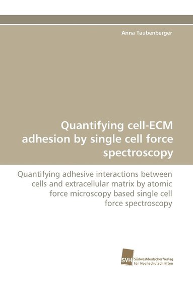 bokomslag Quantifying Cell-Ecm Adhesion by Single Cell Force Spectroscopy