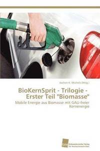 bokomslag BioKernSprit - Trilogie - Erster Teil &quot;Biomasse&quot;
