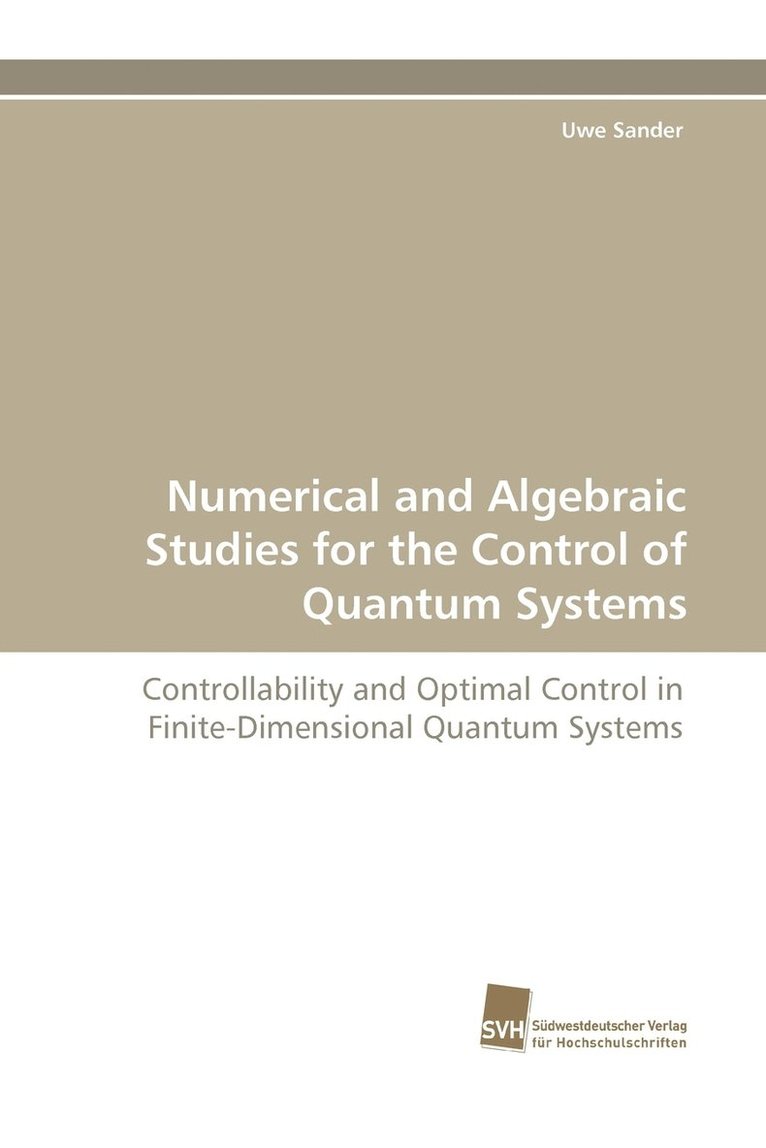 Numerical and Algebraic Studies for the Control of Quantum Systems 1
