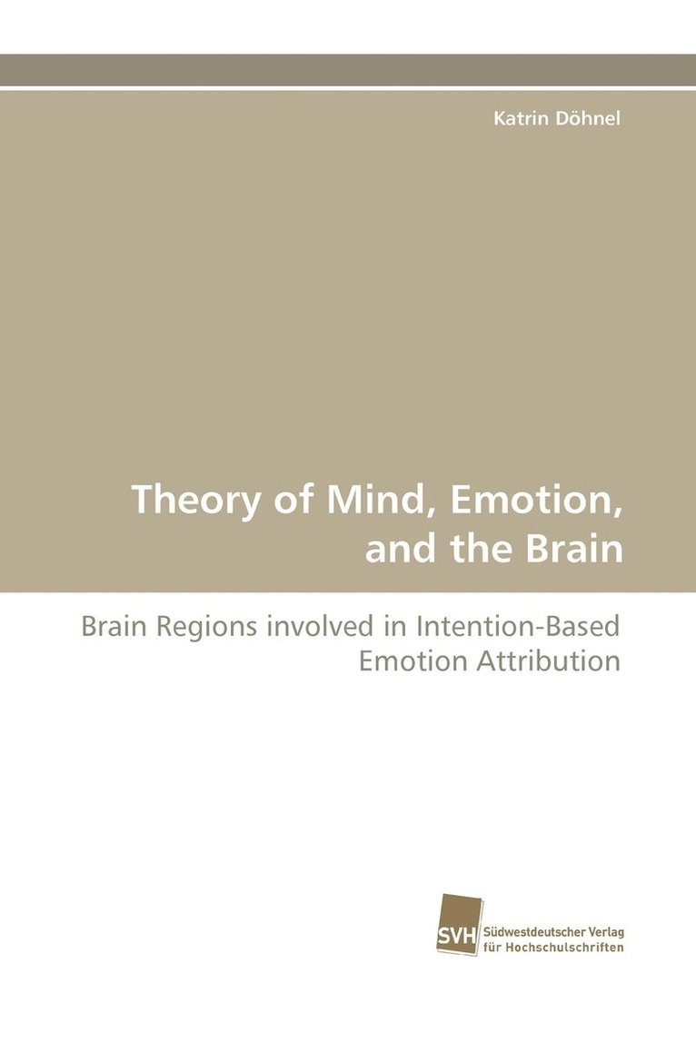 Theory of Mind, Emotion, and the Brain 1