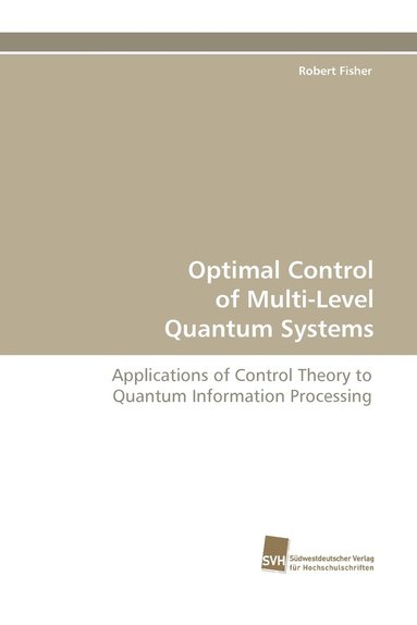 bokomslag Optimal Control of Multi-Level Quantum Systems