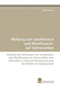bokomslag Wirkung Von Levofloxacin Und Moxifloxacin Auf Sehnenzellen