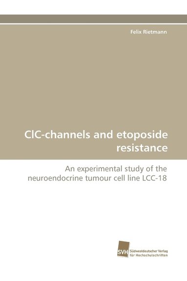 bokomslag CLC-Channels and Etoposide Resistance