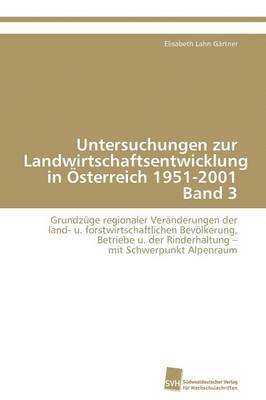 bokomslag Untersuchungen zur Landwirtschaftsentwicklung in sterreich 1951-2001 Band 3