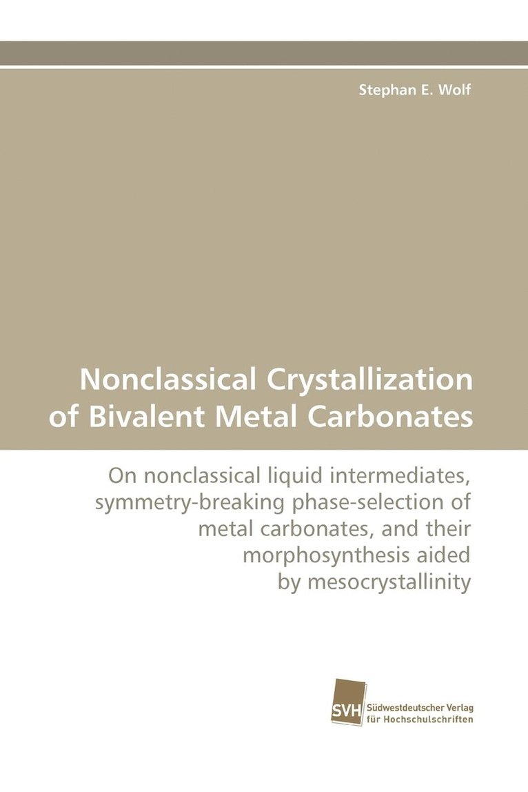 Nonclassical Crystallization of Bivalent Metal Carbonates 1