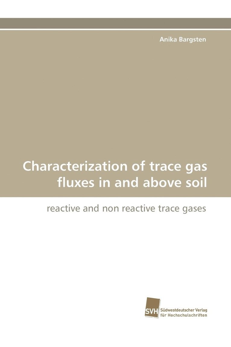 Characterization of Trace Gas Fluxes in and Above Soil 1