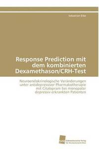 bokomslag Response Prediction mit dem kombinierten Dexamethason/CRH-Test