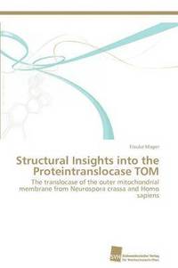 bokomslag Structural Insights into the Proteintranslocase TOM