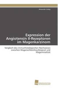 bokomslag Expression der Angiotensin II-Rezeptoren im Magenkarzinom